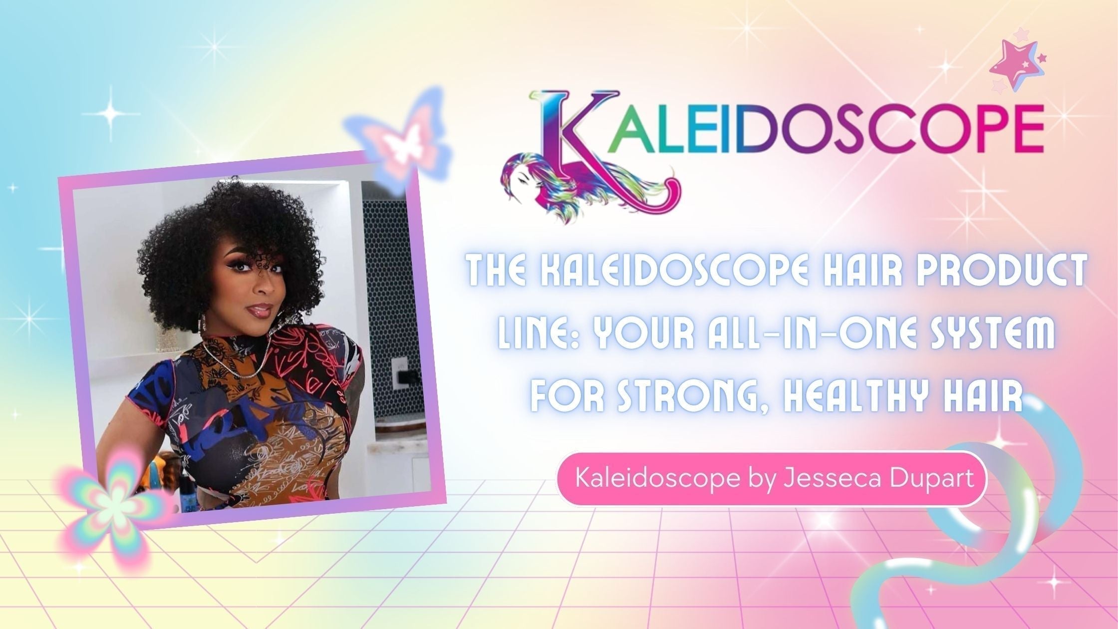 Image of Jesseca Dupart creator of Kaleidoscope Hair Products
